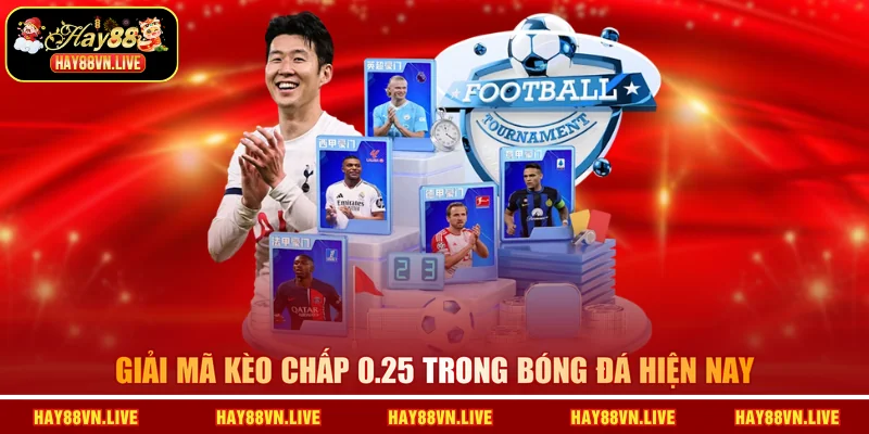 Giải mã kèo chấp 0.25 trong bóng đá hiện nay